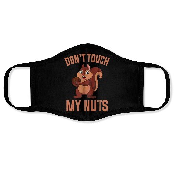 Discover Squirrel loves nuts - don't touch my nuts Face Masks