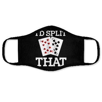 Discover Funny I'd Split That Two Tens Blackjack Cards Face Masks