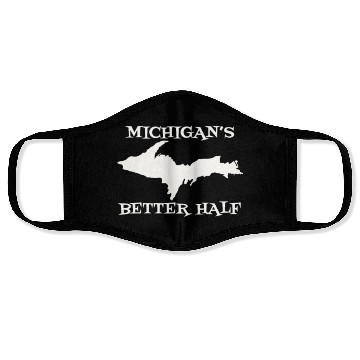 Discover Michigan Better Half Upper Peninsula Yoopers 906 U Face Masks