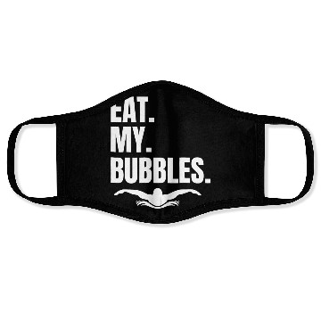 Discover eat my bubbles swim team great gift swimmer Face Masks