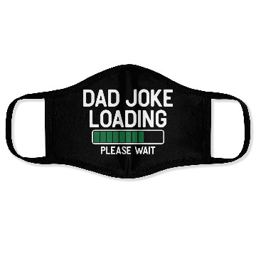 Discover Dad joke loading please wait Face Masks