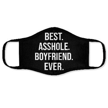 Discover Best Asshole Boyfriend Ever Face Masks