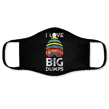 Discover 'I Love Big Dumps' Cool Snowboarding Skiing Gift Face Masks