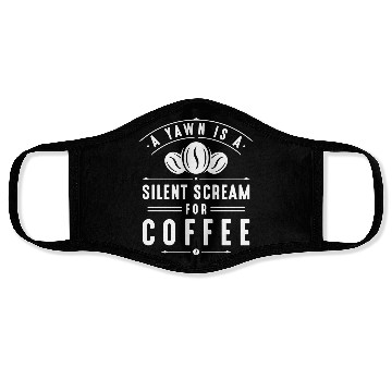 Discover A Yawn Is A Silent Scream For Coffee Face Masks