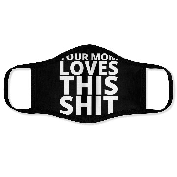 Discover Your Mom Loves This Shit Face Masks