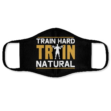 Discover Train hard train natural Face Masks
