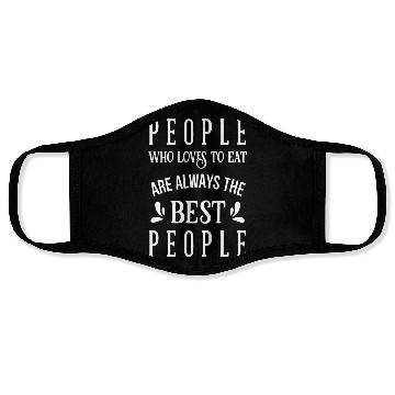 Discover Cooking People Who Love To Eat Are The Best People Face Masks