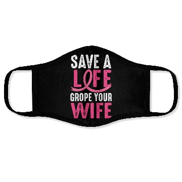Discover Save A Life Wife Funny Breast Cancer Awareness Face Masks