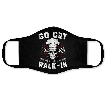 Discover Go Cry In The WalkIn Funny Chef Cook Cooking Face Masks