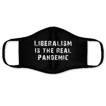 Discover Liberalism Is the Real Pandemic, Anti Liberal Face Masks