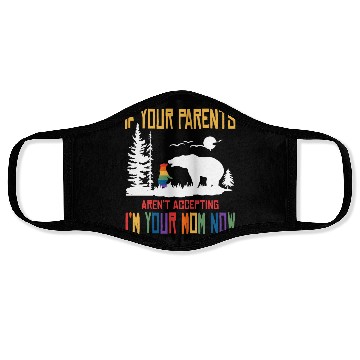 Discover Parents don't accept I'm Your Mom Now - LGBT Pride Face Masks