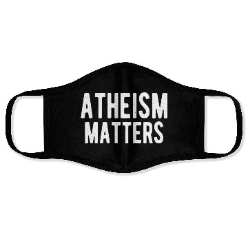 Discover ATHEIST ATHEISM GIFT IDEA : ATHEISM MATTERS Face Masks