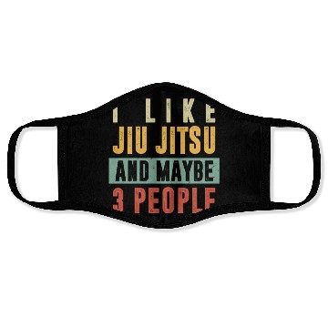 Discover Jiu Jitsu Face Masks, I Like Jiu Jitsu And Maybe 3
