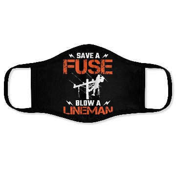 Discover Save A Fuse Blow A Lineman Electrical Electric Face Masks