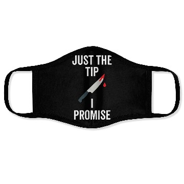 Discover Just The Tip I Promise Face Masks