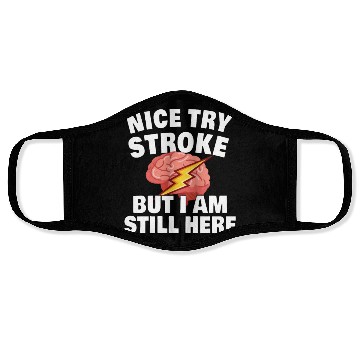 Discover STROKE SURVIVOR GIFT IDEA nice try stroke Face Masks