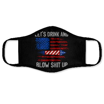Discover let's drink and blow shit up Face Masks