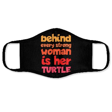 Discover Behind Every Strong Woman Is Her Turtle Funny Face Masks