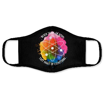 Discover Never trust an Atom - they make up everything Face Masks