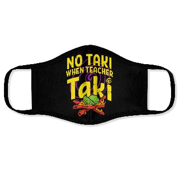 Discover No Taki When Teacher Taki Funny Teacher Face Masks