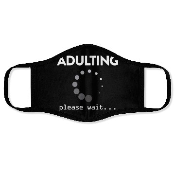 Discover Adulting Please Wait... Face Masks