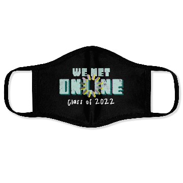 Discover Class of 2022 we met online light Face Masks