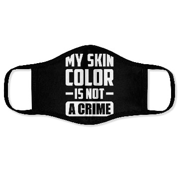Discover My Skin Color Is Not A Crime Black People Sarcasm Face Masks