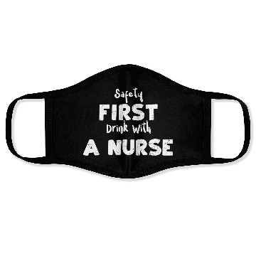 Discover Safety First Drink With A Nurse Face Masks