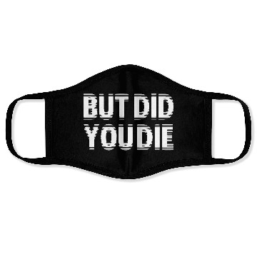 Discover But Did You Die Face Masks