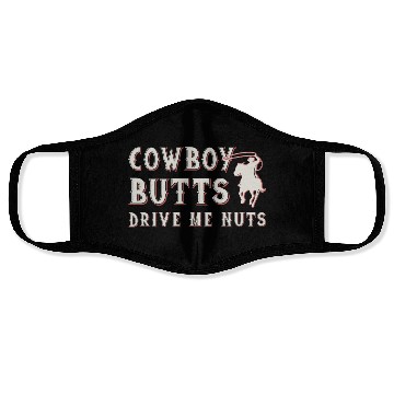 Discover Cowboy Butts Drive Me Nuts Face Masks