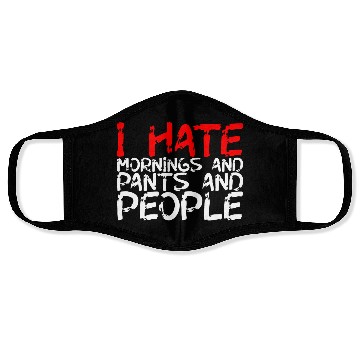 Discover I Hate Mornings And Pants And People 3 Face Masks