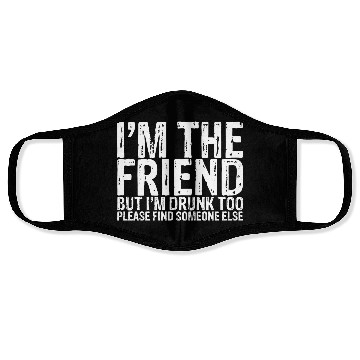 Discover I'm Drunk Too Please Find Someone Else 1 Face Masks