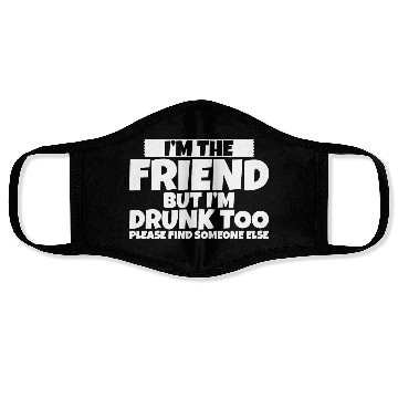 Discover I'm Drunk Too Please Find Someone Else 2 Face Masks