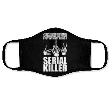 Discover The Effort I Put Into Not Being A Serial Killer 3 Face Masks