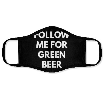 Discover Follow me for Green Beer Face Masks