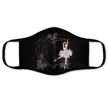 Discover Ballet Dancer Life Proud Ballerina Ballet Dance Face Masks