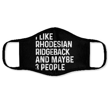Discover I Like Rhodesian Ridgeback And Maybe 3 People Dog Face Masks