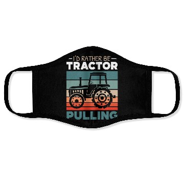 Discover I'd Rather Be Tractor Pulling Farming Farmer Face Masks