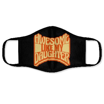 Discover Awesome Like My Daughter Face Masks