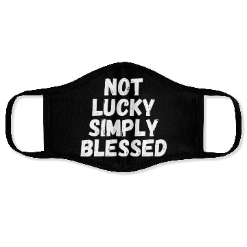 Discover Not Lucky Simply Blessed Face Masks