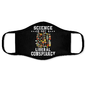Discover Science Is Not A Liberal Conspiracy Funny Quotes Face Masks