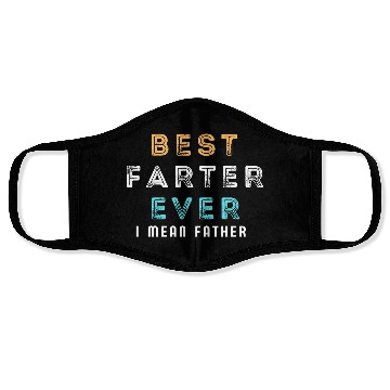 Discover Best Farter Ever I Mean Father Funny Father's Day Face Masks