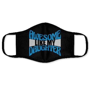 Discover Awesome Like My Daughter Face Masks