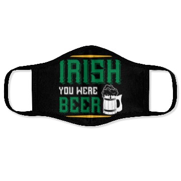 Discover Irish you were beer Face Masks