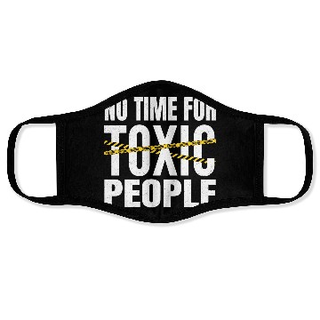 Discover No time for toxic people Face Masks