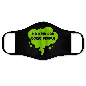 Discover No time for toxic people Face Masks