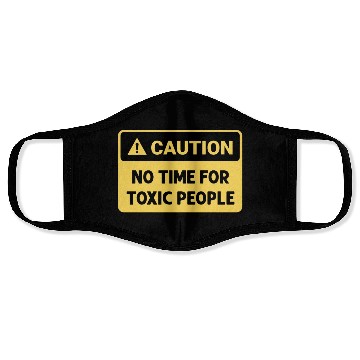 Discover No time for toxic people Face Masks