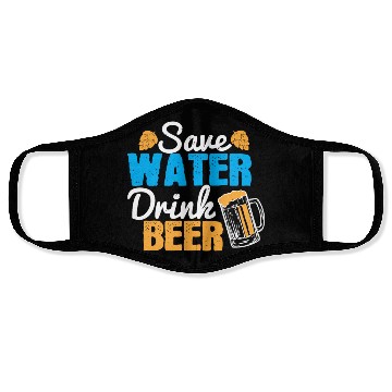 Discover Save water, drink beer Face Masks