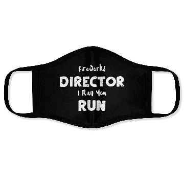 Discover Fireworks Director I Run You Run Face Masks