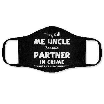 Discover They Call Me Uncle Because Partn... Face Masks